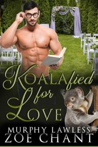 Koalafied for Love (VIRTUE SHIFTERS #10) by Zoe Chant EPUB & PDF