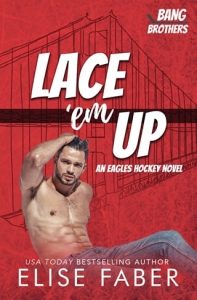 Lace ’em Up (BANG BROTHERS HOCKEY #1) by Elise Faber EPUB & PDF