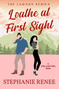 Loathe at First Sight (THE LAWSON’S #1) by Stephanie Renee EPUB & PDF