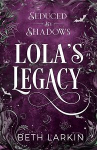 Lola’s Legacy (SEDUCED BY SHADOWS #1) by Beth Larkin EPUB & PDF