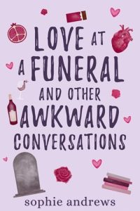 Love at a Funeral and Other Awkward Conversations by Sophie Andrews EPBU & PDF