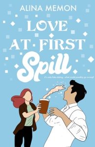 Love At First Spill (FIRST LOVES #1) by Alina Memon EPUB & PDF