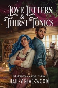 Love Letters and Thirst Tonics (MOONVALE MATCHES #1) by Hailey Blackwood EPUB & PDF