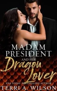 Madam President and Her Dragon Lover (MADAM PRESIDENT #2) by Terri Wilson EPUB & PDF