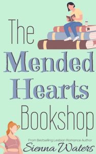 The Mended Hearts Bookshop (TETHERINGTON HEARTS #1) by Sienna Waters EPUB & PDF