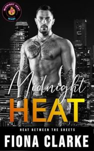 Midnight Heat (HEAT BETWEEN THE SHEETS #1) by Fiona Clarke EPUB & PDF