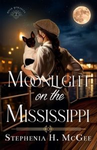Moonlight on the Mississippi (RIVER ROMANCES #2) by Stephenia H. McGee EPUB & PDF