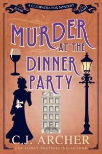 Murder at the Dinner Party (CLEOPATRA FOX MYSTERIES #8) by C.J. Archer EPUB & PDF