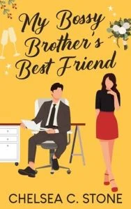 My Bossy Brother’s Best Friend by Chelsea C. Stone EPUB & PDF