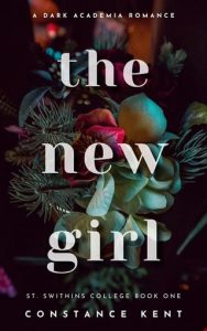 The New Girl (ST. SWITHINS COLLEGE #1) by Constance Kent EPUB & PDF