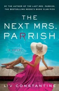 The Next Mrs. Parrish (LAST MRS. PARRISH #2) by Liv Constantine EPUB & PDF