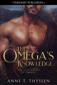 The Omega’s Knowledge (THE LAST COURT OF OMEGAS #1) by Anne T. Thyssen EPUB & PDF