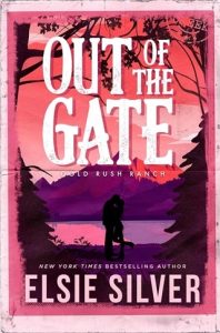 Out of the Gate (GOLD RUSH RANCH #1.5) by Elsie Silver EPUB & PDF