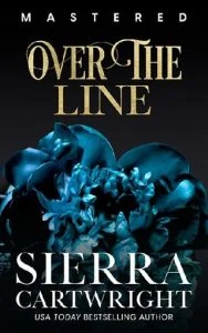 Over the Line (MASTERED #3) by Sierra Cartwright EPUB & PDF