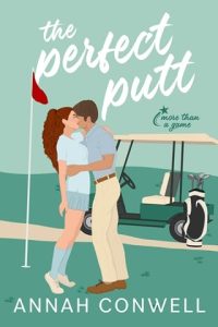 The Perfect Putt (MORE THAN A GAME #2) by Annah Conwell EPUB & PDF