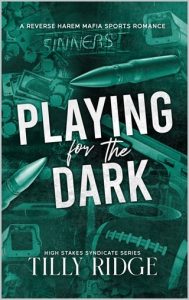 Playing for the Dark (HIGH STAKES SYNDICATE #1) by Tilly Ridge EPUB & PDF