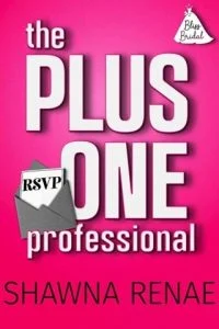 The Plus One Professional (BLISS BRIDAL #1) by Shawna Renae EPUB & PDF