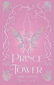 Prince of the Tower (WINGS AND WHISPERS #1) by Aimee Clinton EPUB & PDF