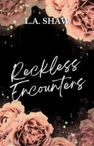 Reckless Encounters (RECKLESS HEARTS #3) by L.A. Shaw EPUB & PDF