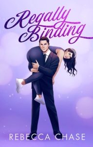 Regally Binding (CLOSEST PROTECTION #1) by Rebecca Chase EPUB & PDF