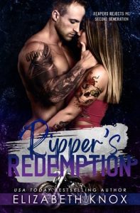 Ripper’s Redemption (REAPERS REJECTS MC: SECOND GENERATION #2) by Elizabeth Knox EPUB & PDF