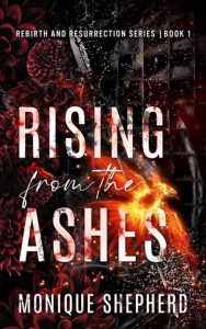 Rising from the Ashes (REBIRTH AND RESURRECTION #1) by Monique Shepherd EPUB & PDF