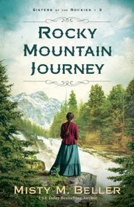 Rocky Mountain Journey (SISTERS OF THE ROCKIES #3) by Misty M. Beller EPUB & PDF