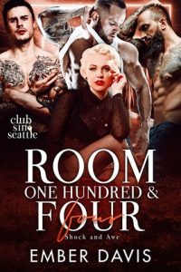 Room One Hundred and Four: Shock and Awe (CLUB SIN: SEATTLE SESSION #1) by Ember Davis EPUB & PDF
