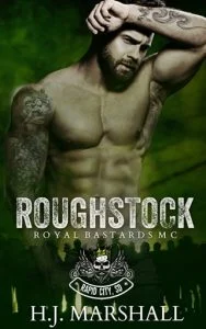 Roughstock (ROYAL BASTARDS MC RAPID CITY, SD #1) by H.J. Marshall EPUB & PDF
