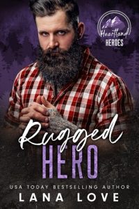 Rugged Hero (HEARTLAND HEROES: KING MOUNTAIN #4) by Lana Love EPUB & PDF
