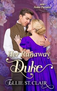 Her Runaway Duke (NOBLE PURSUITS #1) by Ellie St. Clair EPUB & PDF