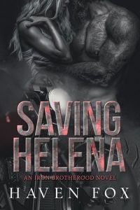 Saving Helena (IRON BROTHERHOOD MC #1) by Haven Fox EPUB & PDF