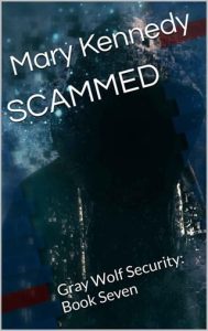 Scammed (GRAY WOLF SECURITY #7) by Mary Kennedy EPUB & PDF