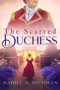 The Scarred Duchess by Barry S Richman EPUB & PDF