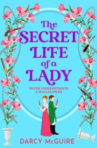 The Secret Life of a Lady (THE QUEEN’S DEADLY DAMSELS #1) by Darcy McGuire EPUB & PDF