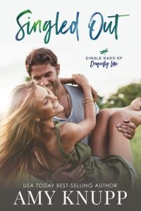 Singled Out (SINGLE DADS OF DRAGONFLY LAKE #1) by Amy Knupp EPUB & PDF