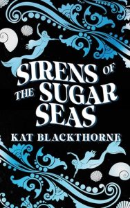 Sirens of the Sugar Seas by Kat Blackthorne EPUB & PDF