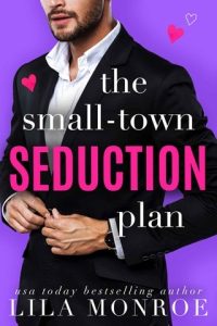 The Small-Town Seduction Plan (HOLLYWOOD BACHELORS #5) by Lila Monroe EPUB & PDF