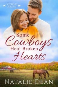 Some Cowboys Heal Broken Hearts (KEAGANS OF COPPER CREEK #5) by Natalie Dean EPUB & PDF