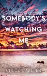 Somebody’s Watching Me (HAVEN HOUSE #3) by Chloe I. Miller EPUB & PDF