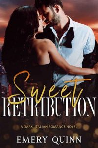 Sweet Retribution (DARK ITALIAN ROMANCE #2) by Emery Quinn EPUB & PDF
