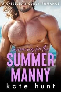 Swooning for the Summer Manny (CHISELED & CURVY #10) by Kate Hunt EPUB & PDF