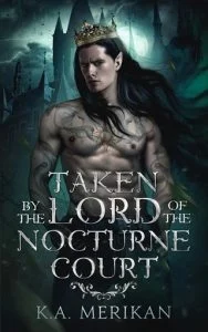 Taken By the Lord of the Nocturne Court (DARK COMPANIONS #1) by K.A. Merikan EPUB & PDF