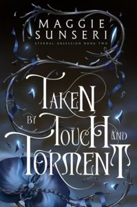 Taken By Touch and Torment (ETERNAL OBSESSION #2) by Maggie Sunseri EPUB & PDF