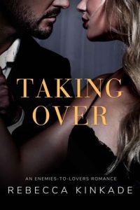 Taking Over (THE BILLIONAIRE’S SUCCESSOR #3) by Rebecca Kinkade EPUB & PDF