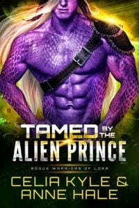 Tamed By the Alien Prince (ROGUE WARRIORS OF LORR #6) by Celia Kyle EPUB & PDF