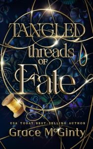 Tangled Threads Of Fate (HANGING BY A THREAD #1) by Grace McGinty EPUB & PDF