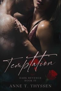 Temptation (DARK REVENGE #4) by Anne T. Thyssen EPUB & PDF