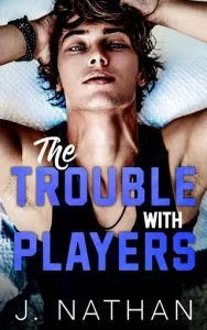 The Trouble with Players by J. Nathan EPUB & PDF