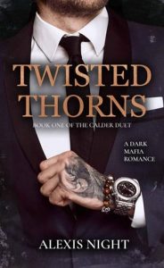 Twisted Thorns (CALDER BROTHERS DUET #1) by Alexis Night EPUB & PDF